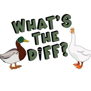 Whats the Diff Podcast