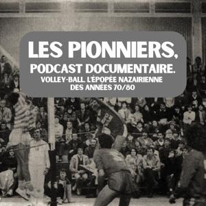 Les Pionniers. L'épopée du volley à Saint-Nazaire