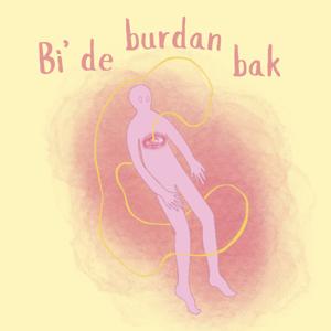 Bi' de burdan bak