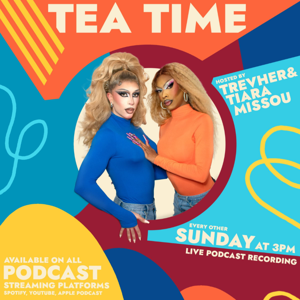 TEA TIME! with TrevHER & Tiara Missou-Sidora
