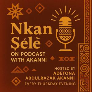 Nkan Sélè on podcast with Akanni