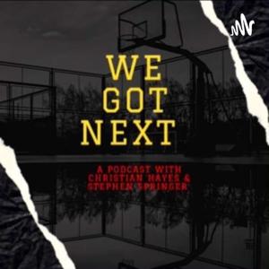 We Got Next
