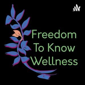 Freedom To Know Wellness