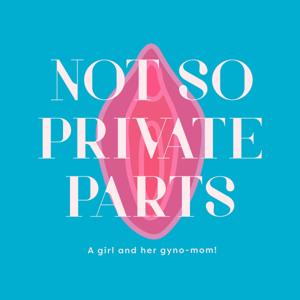 Not So Private Parts