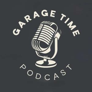 Garage Time Podcast