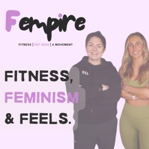 Fempire - Fitness, Feminism And Feels