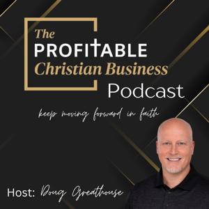 The Profitable Christian Business Podcast
