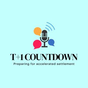 Countdown to T+1