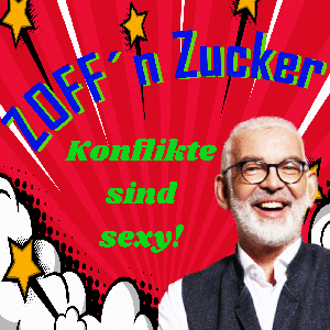 Zoff´n Zucker - Konflikte sind sexy!