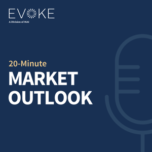 Evoke 20-Minute Market Outlook