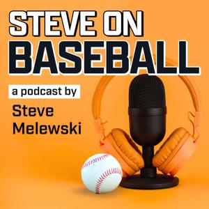 Steve On Baseball Podcast by Steve Melewski