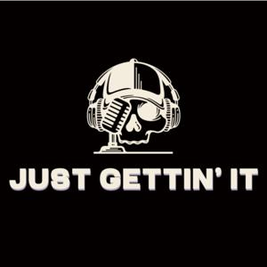 Just Gettin’ It
