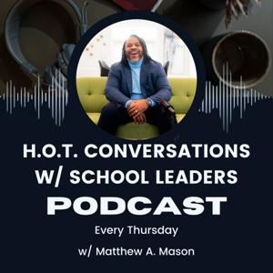 H.O.T. Conversations w/ School Leaders