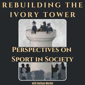 Rebuilding the Ivory Tower: Perspectives on Sport in Society