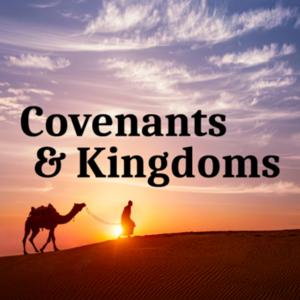 Covenants and Kingdoms