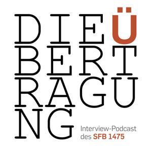 Die Übertragung: Interview-Podcast des SFB 1475