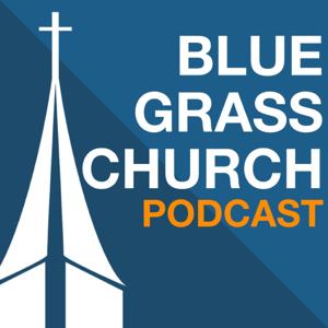 Blue Grass Church Podcast