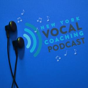 New York Vocal Coaching Podcast