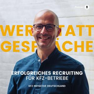 Werkstattgespräche: Erfolgreiches Recruiting für Kfz-Betriebe mit Sven Deckert