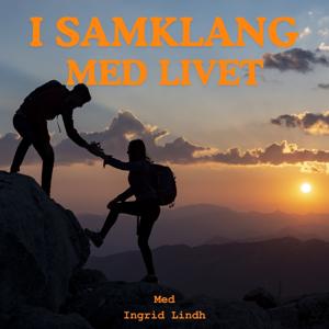 Ingrid Lindh –I samklang med livet