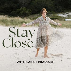 Stay Close with Sarah Brassard