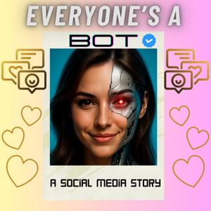 Everyone’s a Bot: A Social Media Story