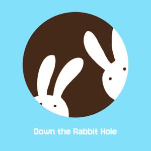 Down the Rabbit Hole
