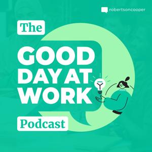 The Good Day At Work Podcast