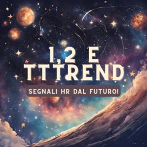 1,2 e tttrend. Segnali HR dal futuro.