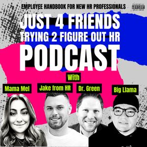Just 4 Friends Trying 2 Figure Out HR Podcast