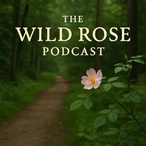 The Wild Rose Podcast