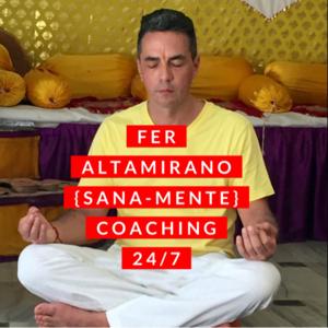 {Sana-Mente} Coaching 24/7 Con Fer Altamirano