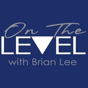 On The Level With Brian Lee
