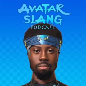 The Avatar Slang Podcast