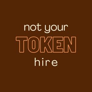Not Your Token Hire