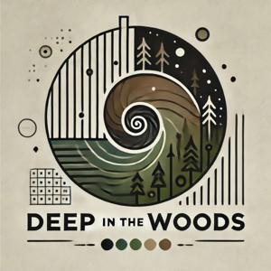 Deep in the Woods
