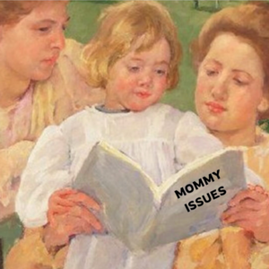 Mommy Issues