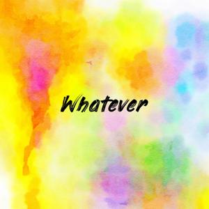 Whatever.