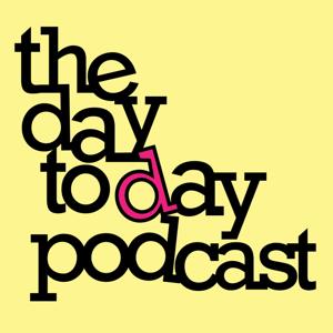 The Day to Day Pod