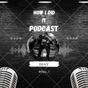 How I Did It : Hosted by DJ