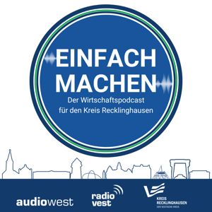 Einfach machen - Der Wirtschaftspodcast für den Kreis Recklinghausen
