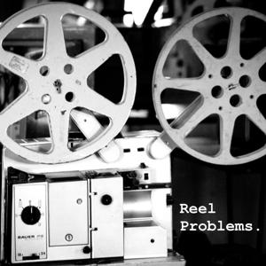 Reel Problems