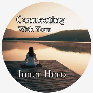 Connecting With Your Inner Hero!