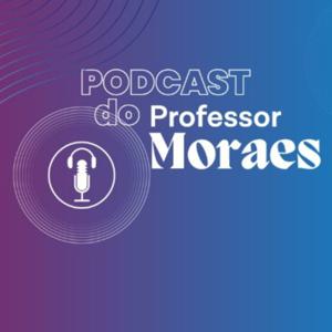 Podcast do Prof. Paulo Moraes