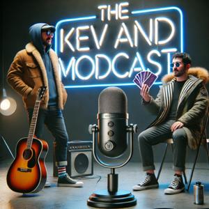 The Kev and Modcast