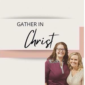 Gather in Christ