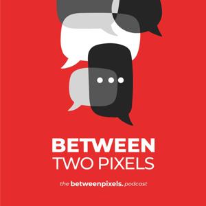 BETWEEN TWO PIXELS