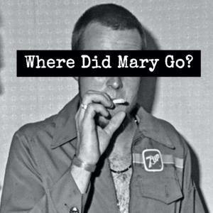 Where Did Mary Go?