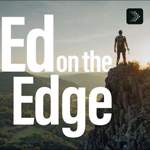 Ed on the Edge
