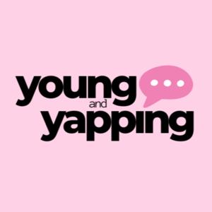 young and yapping podcast